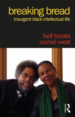 Breaking Bread (eBook, PDF) - Hooks, Bell; West, Cornel Breaking Bread (eBook, PDF) - Hooks, Bell; West, Cornel