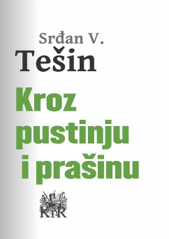 Kroz pustinju i prašinu (eBook, ePUB) - Tešin, Srđan V.