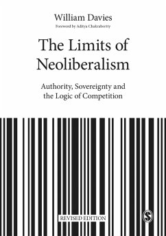 The Limits of Neoliberalism (eBook, ePUB) - Davies, William The Limits of Neoliberalism (eBook, ePUB) - Davies, William