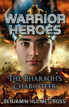 Warrior Heroes: The Pharaoh's Charioteer (eBook, ePUB) - Hulme-Cross, Benjamin