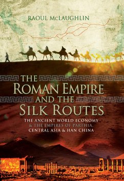 Roman Empire and the Silk Routes (eBook, ePUB) - McLaughlin, Raoul