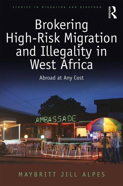 Brokering High-Risk Migration and Illegality in West Africa (eBook, PDF)