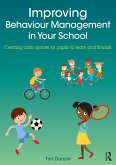 Improving Behaviour Management in Your School (eBook, PDF) Improving Behaviour Management in Your School (eBook, PDF)