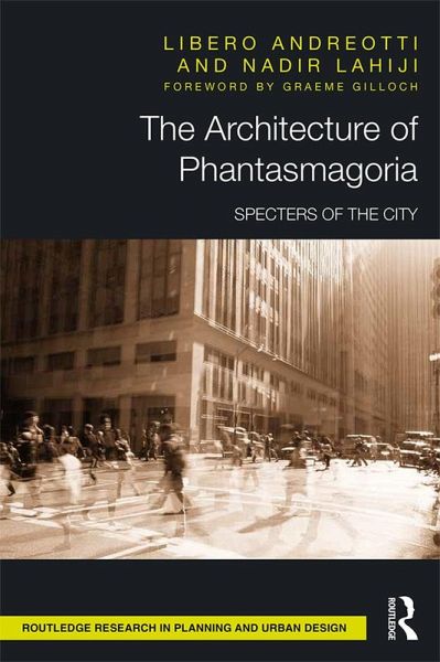 The Architecture of Phantasmagoria (eBook, ePUB) The Architecture of Phantasmagoria (eBook, ePUB)