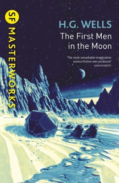 The First Men In The Moon (eBook, ePUB) - Wells, H. G.