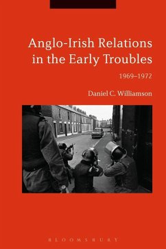 Anglo-Irish Relations in the Early Troubles (eBook, PDF) - Williamson, Daniel C.