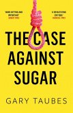 Case Against Sugar (eBook, ePUB)
