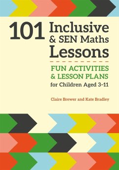 101 Inclusive and SEN Maths Lessons (eBook, ePUB) - Brewer, Claire; Bradley, Kate