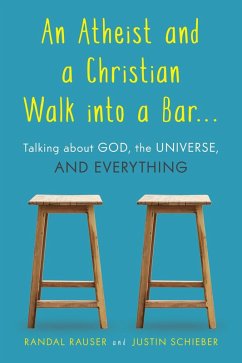 Cover Atheist and a Christian Walk into a Bar (eBook, ePUB)