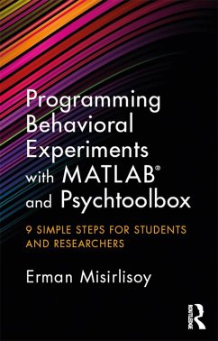 Programming Behavioral Experiments with MATLAB and Psychtoolbox (eBook, ePUB) - Misirlisoy, Erman
