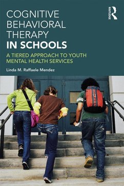 Cognitive Behavioral Therapy in Schools (eBook, ePUB) - Raffaele Mendez, Linda