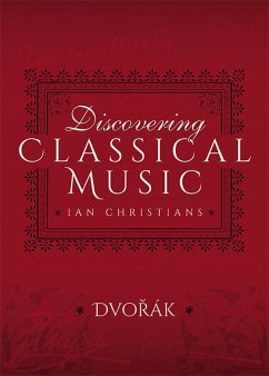 Discovering Classical Music: Dvorak (eBook, ePUB) - Christians, Ian