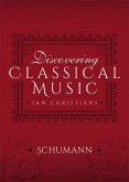 Discovering Classical Music: Schumann (eBook, ePUB)