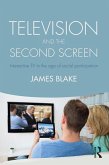 Television and the Second Screen (eBook, ePUB) Television and the Second Screen (eBook, ePUB)