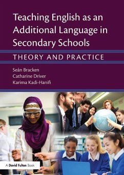 Teaching English as an Additional Language in Secondary Schools (eBook, PDF) - Bracken, Seán; Driver, Catharine; Kadi-Hanifi, Karima