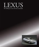 Lexus - The challenge to create the finest automobile (eBook, ePUB)