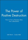 The Power of Positive Destruction (eBook, ePUB)