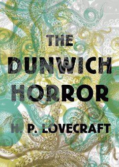 The Dunwich Horror (eBook, ePUB) - Lovecraft, H. P.