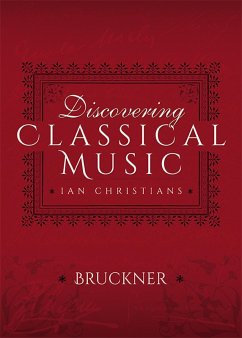 Discovering Classical Music: Bruckner (eBook, ePUB) - Christians, Ian