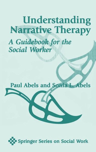 Understanding Narrative Therapy (eBook, PDF) Understanding Narrative Therapy (eBook, PDF)