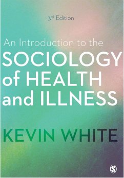 An Introduction to the Sociology of Health and Illness (eBook, PDF) - White, Kevin
