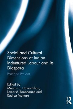 Social and Cultural Dimensions of Indian Indentured Labour and its Diaspora (eBook, ePUB)