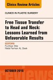 Free Tissue Transfer to Head and Neck: Lessons Learned from Unfavorable Results, An Issue of Clinics in Plastic Surgery (eBook, ePUB) Free Tissue Transfer to Head and Neck: Lessons Learned from Unfavorable Results, An Issue of Clinics in Plastic Surgery (eBook, ePUB)