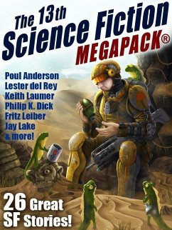 The 13th Science Fiction MEGAPACK® (eBook, ePUB) - Lake, Jay; Del Rey, Lester; Leiber, Fritz; Sawyer, Robert J.; Dick, Philip K.