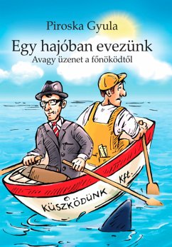 Egy hajóban evezünk (eBook, ePUB) - Piroska, Gyula