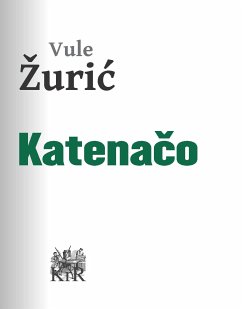 Katenačo (eBook, ePUB) - Žurić, Vule