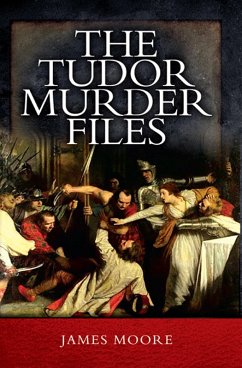 Tudor Murder Files (eBook, ePUB) - Moore, James