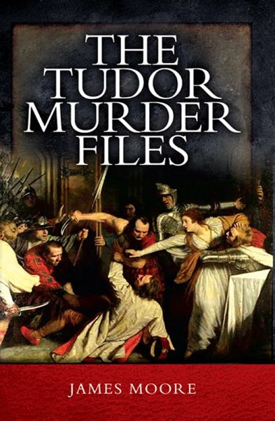 Tudor Murder Files (eBook, ePUB)