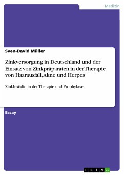Zinkversorgung in Deutschland und der Einsatz von Zinkpräparaten in der Therapie von Haarausfall, Akne und Herpes (eBook, PDF)