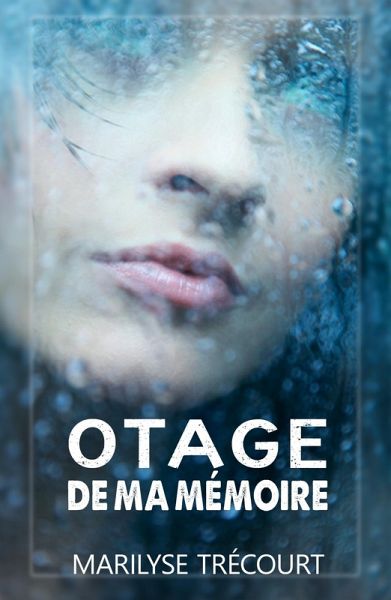 Otage de ma memoire (eBook, ePUB) Otage de ma memoire (eBook, ePUB)