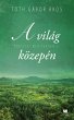 A világ közepén (eBook, ePUB) - Bild 1