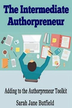 The Intermediate Authorpreneur (The What, Why, Where, When, Who & How Book Promotion Series) (eBook, ePUB) - Butfield, Sarah Jane