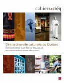 Dire la diversite culturelle du Quebec : reflexions sur fond museal (eBook, PDF)