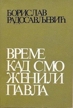 Време кад смо женили Павла (eBook, ePUB) - Radosavljević, Borislav