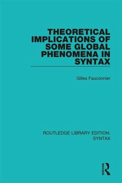 Theoretical Implications of Some Global Phenomena in Syntax (eBook, PDF) - Fauconnier, Gilles