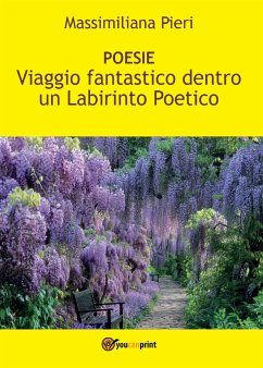 Viaggio fantastico Dentro un Labirinto Poetico (eBook, PDF) - Pieri, Massimiliana