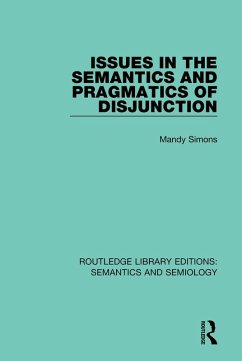 Issues in the Semantics and Pragmatics of Disjunction (eBook, PDF) - Simons, Mandy