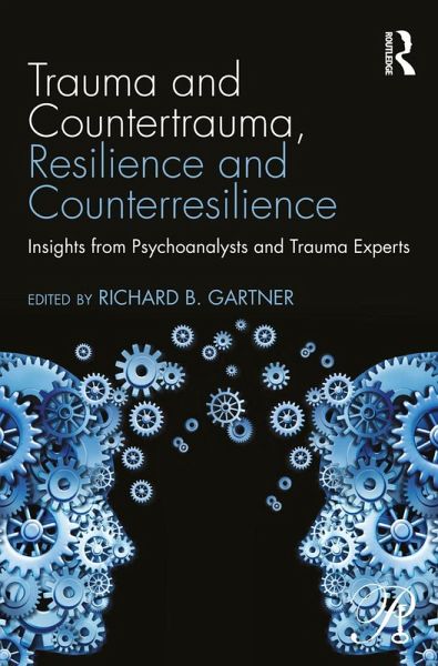 Trauma and Countertrauma, Resilience and Counterresilience (eBook, ePUB) Trauma and Countertrauma, Resilience and Counterresilience (eBook, ePUB)