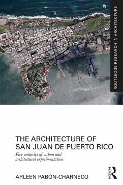 The Architecture of San Juan de Puerto Rico (eBook, PDF) - Pabon-Charneco, Arleen