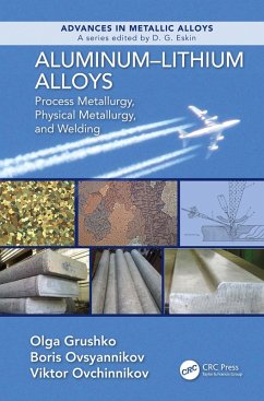Aluminum-Lithium Alloys (eBook, ePUB) - Grushko, Olga; Ovsyannikov, Boris; Ovchinnokov, Viktor