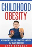 Childhood Obesity: Defining, Preventing and Treating a Modern Day Health Condition (eBook, ePUB)