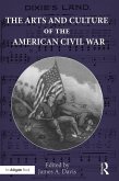 The Arts and Culture of the American Civil War (eBook, ePUB)
