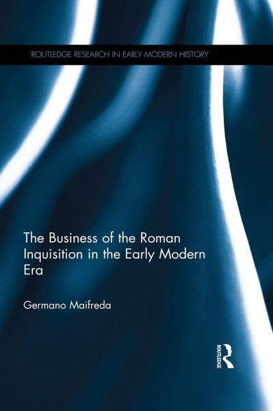The Business of the Roman Inquisition in the Early Modern Era (eBook, ePUB)