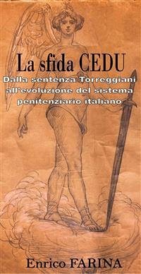 La sfida CEDU - Dalla sentenza Torreggiani all'evoluzione del sistema penitenziario italiano (eBook, ePUB) - Farina, Enrico