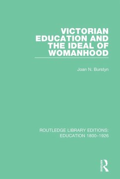 Victorian Education and the Ideal of Womanhood (eBook, ePUB) - Burstyn, Joan N.