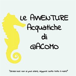 Le avventure acquatiche di Giacomo (eBook, ePUB) - Zoccali, Francesca